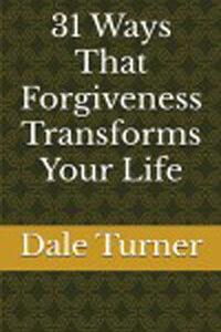31 Ways That Forgiveness Transforms your Life